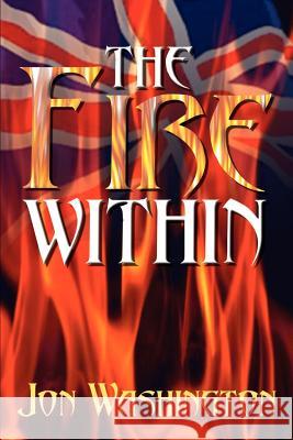 The Fire Within Washington, Jon 9781410738530 Authorhouse - książka