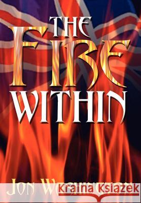 The Fire Within Washington, Jon 9781410738547 Authorhouse - książka