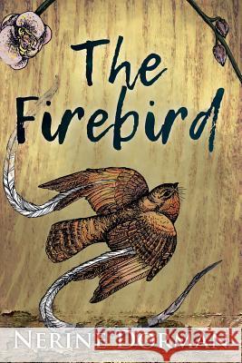 The Firebird Nerine Dorman 9781985357297 Createspace Independent Publishing Platform - książka