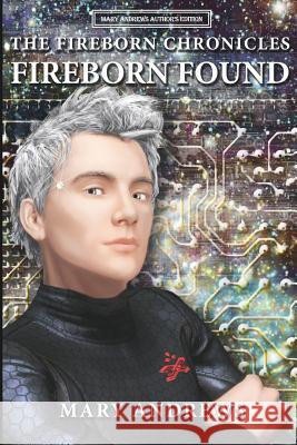 The Fireborn Chronicles: Fireborn Found Mary Andrews 9781514187203 Createspace - książka