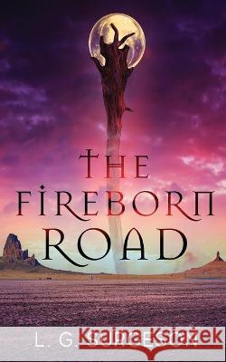 The Fireborn Road L G Surgeson 9784824159540 Next Chapter - książka