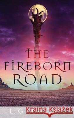 The Fireborn Road L G Surgeson 9784824159557 Next Chapter - książka