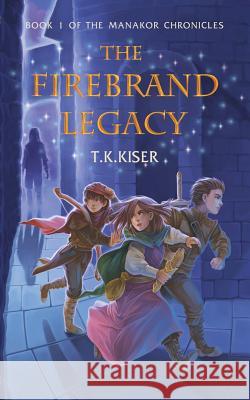 The Firebrand Legacy T. K. Kiser 9781943835034 Saint Pancratius Press - książka