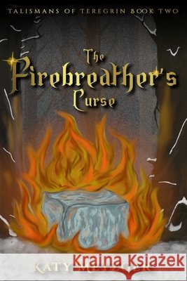 The Firebreather's Curse Metzger, Katy 9798196685415 Independently Published - książka