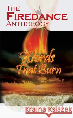 The Firedance Anthology: Words That Burn Firedance Books Gary Bonn Janet Alliso 9781909256224 Firedance Books - książka