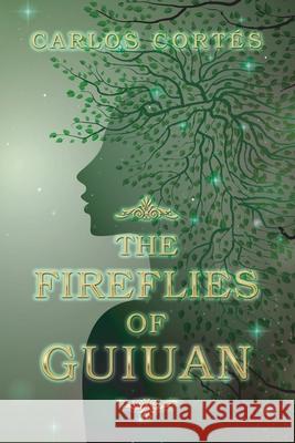 The Fireflies of Guiuan Carlos Cortes 9781796078824 Xlibris Us - książka