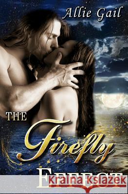The Firefly Effect Allie Gail 9781519216519 Createspace Independent Publishing Platform - książka