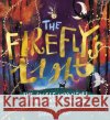 The Firefly's Light: The Secret Inventors of Our Natural World Sarah Horne 9780702315893 Scholastic