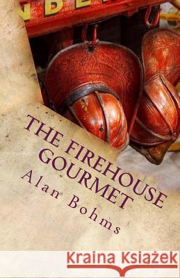 The FireHouse Gourmet: 101 Crockpot Recipes Bohms, Alan 9781511772358 Createspace - książka