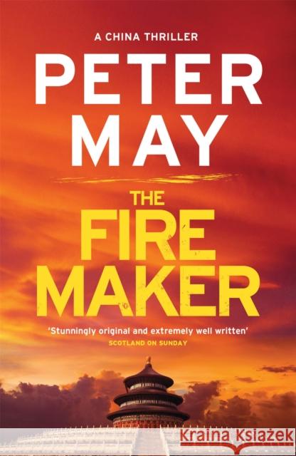 The Firemaker: The explosive crime thriller from the author of The Enzo Files (The China Thrillers Book 1) Peter May 9780857053961 Quercus Publishing - książka