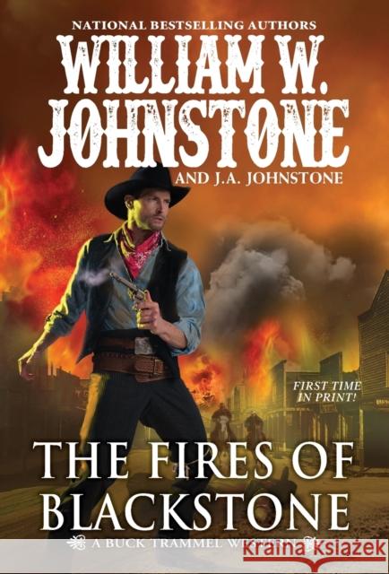 The Fires of Blackstone William W. Johnstone J. A. Johnstone 9780786048649 Kensington Publishing - książka