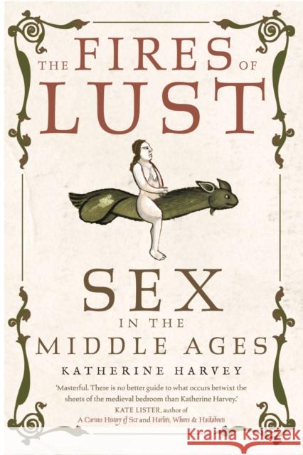 The Fires of Lust: Sex in the Middle Ages Katherine Harvey 9781789146561 Reaktion Books - książka