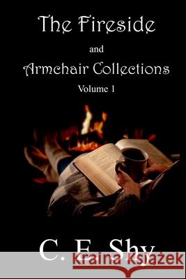 The Fireside and Armchair Collections Volume I C. E. Shy H 9781952081347 Inner Child Press, Ltd. - książka