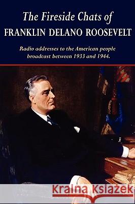 The Fireside Chats of Franklin Delano Roosevelt Franklin D Roosevelt, Jr 9781604503548 ARC Manor - książka