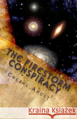 The Firestorm Conspiracy: Book One of the Firestorm Saga Cheryl Angst 9781463501099 Createspace - książka