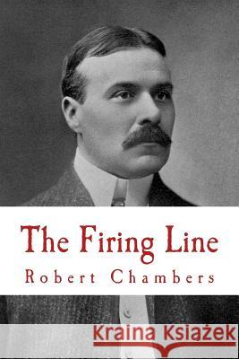 The Firing Line Robert William Chambers Tao Editorial 9781546987406 Createspace Independent Publishing Platform - książka