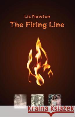 The Firing Line: A memoir of a family ablaze Liz Newton 9781760417499 Ginninderra Press - książka