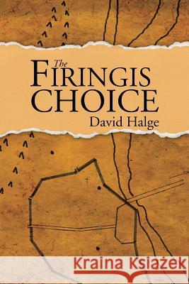 The Firingis Choice David Halge 9781496989642 Authorhouse - książka