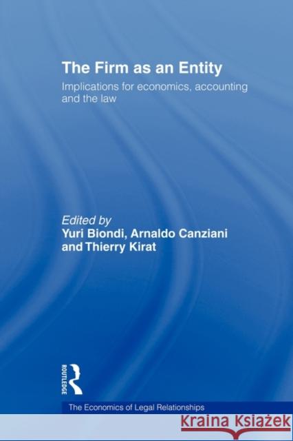 The Firm as an Entity: Implications for Economics, Accounting and the Law Biondi, Yuri 9780415493581 Routledge - książka