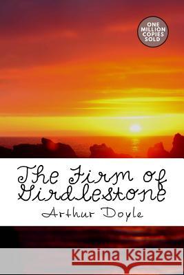 The Firm of Girdlestone Arthur Conan Doyle 9781717454881 Createspace Independent Publishing Platform - książka