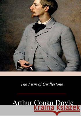 The Firm of Girdlestone Arthur Conan Doyle 9781979197151 Createspace Independent Publishing Platform - książka
