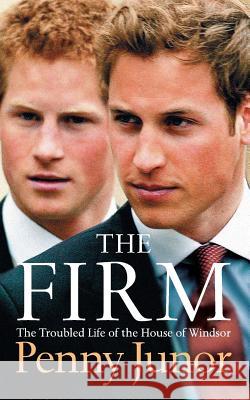 The Firm: The Troubled Life of the House of Windsor Junor, Penny 9780007102167 HARPERCOLLINS PUBLISHERS - książka