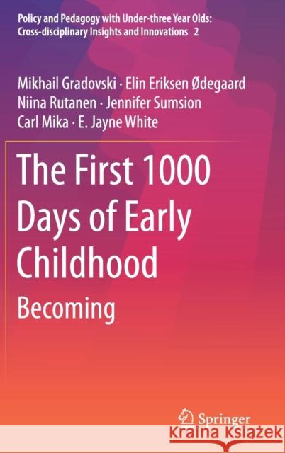 The First 1000 Days of Early Childhood: Becoming Gradovski, Mikhail 9789813296558 Springer - książka