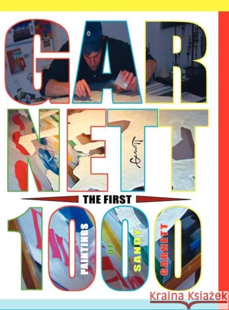 The First 1000 Paintings of Sandy Garnett Sandy Garnett 9780982234877 Chelsea Media - książka
