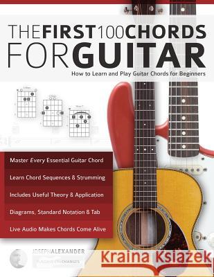 The First 100 Chords for Guitar Alexander, Joseph 9781911267980 www.fundamental-changes.com - książka