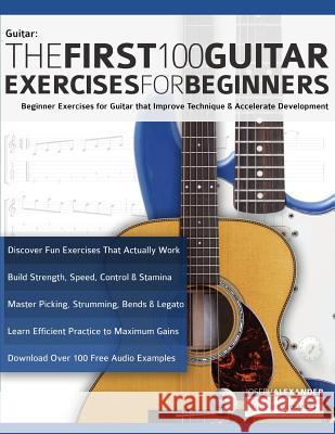 The First 100 Guitar Exercises for Beginners Joseph Alexander Tim Pettingale 9781789330229 WWW.Fundamental-Changes.com - książka