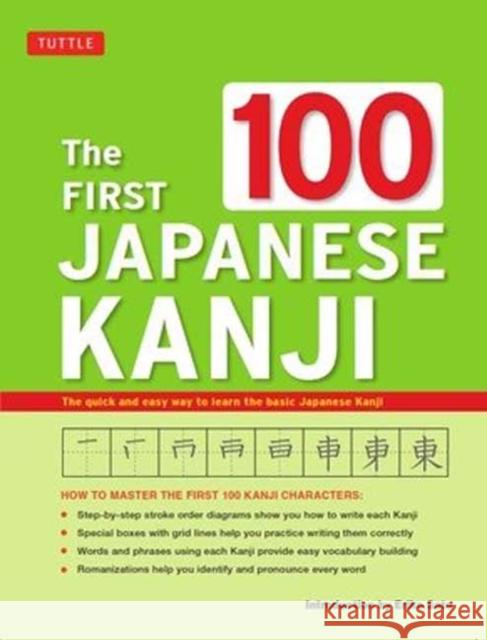 The First 100 Japanese Kanji: (Jlpt Level N5) the Quick and Easy Way to Learn the Basic Japanese Kanji Sato, Eriko 9780804848275 Tuttle Publishing - książka