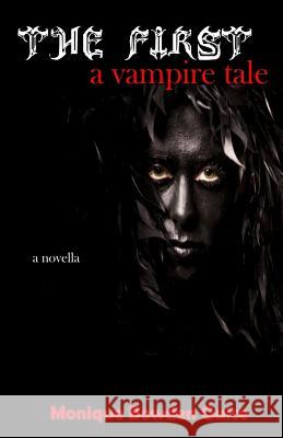 The First: a vampire tale Guice, Monique Bowden 9781523868360 Createspace Independent Publishing Platform - książka