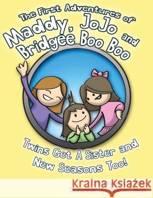 The First Adventures of Maddy, JoJo and Bridgee Boo Boo: Twins get a new sister and new seasons too Bench, Christian 9781499529609 Createspace - książka