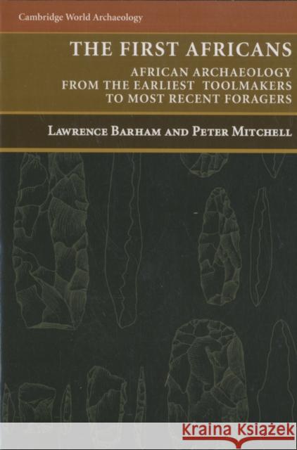 The First Africans: African Archaeology from the Earliest Toolmakers to Most Recent Foragers Barham, Lawrence 9780521612654  - książka