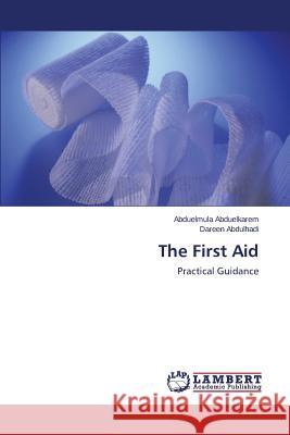 The First Aid Abduelkarem Abduelmula 9783846509388 LAP Lambert Academic Publishing - książka
