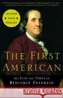 The First American: The Life and Times of Benjamin Franklin H. W. Brands 9780385495400 Anchor Books - książka