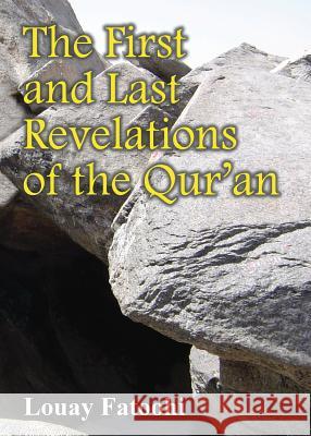 The First and Last Revelations of the Qur'an Louay Fatoohi 9781906342180 Luna Plena Publishing - książka