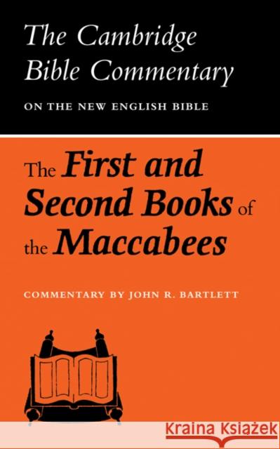 The First and Second Books of the Maccabees John R. Bartlett 9780521097499  - książka