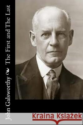 The First and The Last Galsworthy, John 9781517462055 Createspace - książka