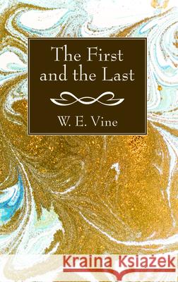The First and the Last W. E. Vine 9781725279421 Wipf & Stock Publishers - książka