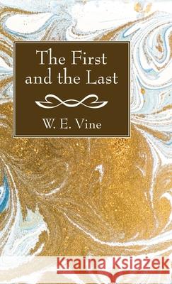 The First and the Last W. E. Vine 9781725279445 Wipf & Stock Publishers - książka