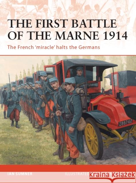 The First Battle of the Marne 1914: The French 'Miracle' Halts the Germans Sumner, Ian 9781846035029 Osprey Publishing (UK) - książka