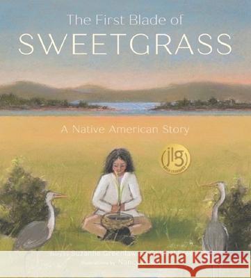 The First Blade of Sweetgrass Suzanne Greenlaw Gabriel Frey Nancy Baker 9780884487609 Tilbury House Publishers - książka