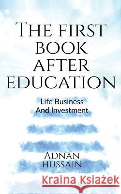 The First book after education Adnan Hussain 9798888698594 Notion Press, Inc. - książka