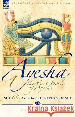 The First Book of Ayesha-She & Ayesha: The Return of She Haggard, H. Rider 9781846777219 Leonaur Ltd - książka