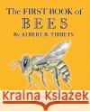 The First Book of Bees Albert B. Tibbets 9781922950710 Living Book Press