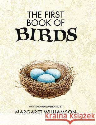 The First Book of Birds Margaret Williamson   9781922950673 Living Book Press - książka