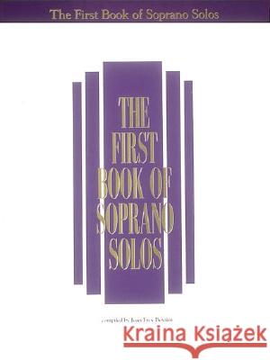 The First Book of Soprano Solos: Now with Book/CD Packages Available for All Volumes! Joan Frey Boytim Hal Leonard Publishing Corporation 9780793503643 G. Schirmer - książka