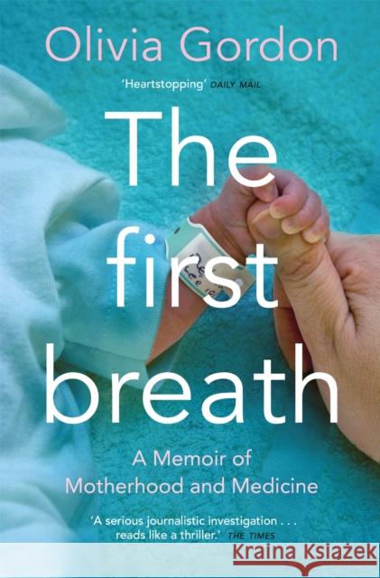 The First Breath: A Memoir of Motherhood and Medicine Olivia Gordon 9781509871209 Pan Macmillan - książka