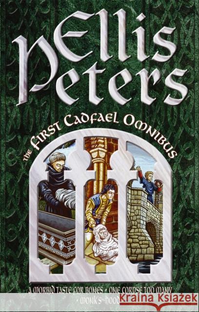 The First Cadfael Omnibus: A Morbid Taste for Bones, One Corpse Too Many, Monk's-Hood Ellis Peters 9780751504767 Little, Brown Book Group - książka